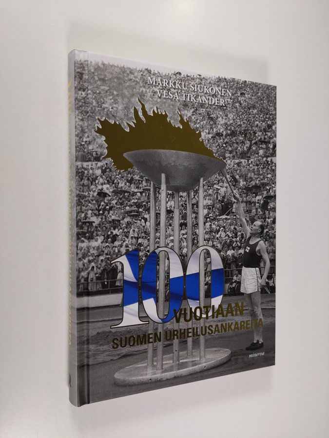 Markku Siukonen : 100-vuotiaan Suomen urheilusankareita