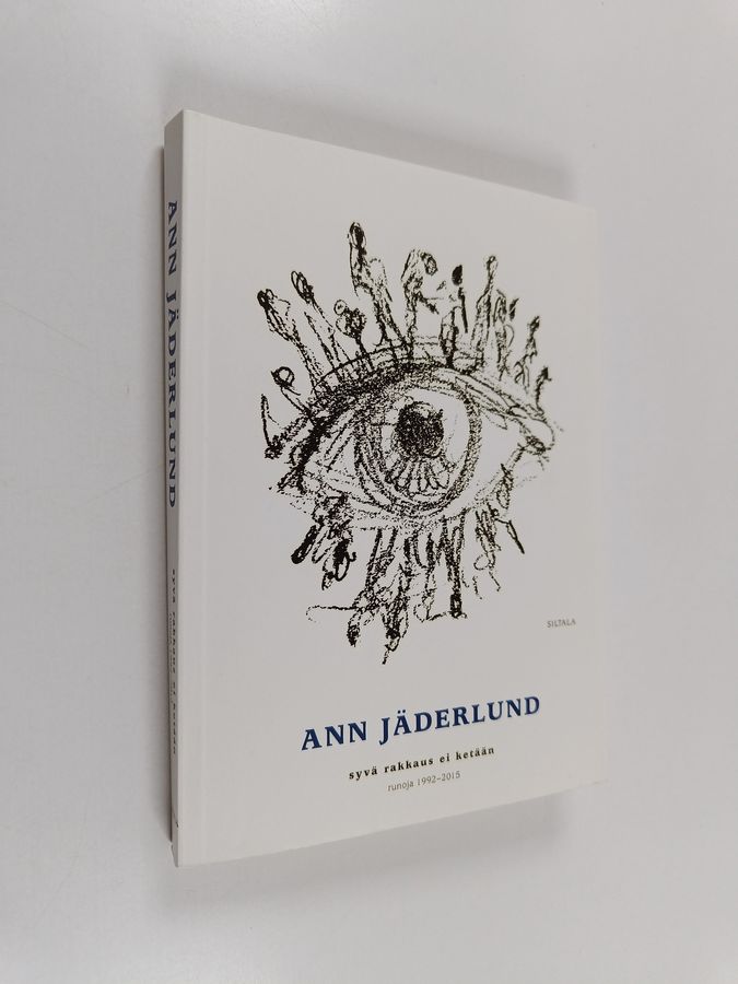Ann Jäderlund : Syvä rakkaus ei ketään : runoja 1992-2015