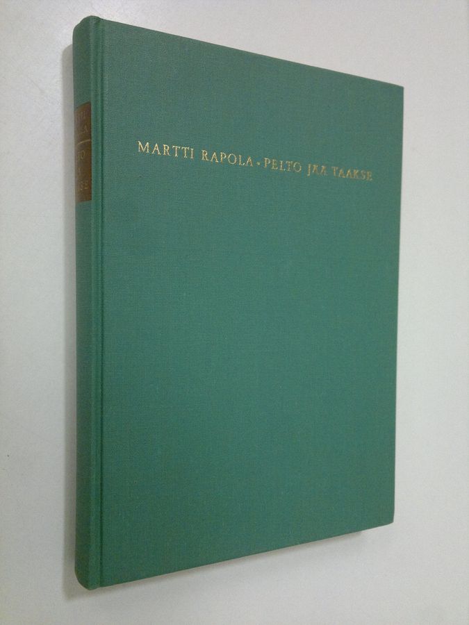 Martti Rapola : Pelto jää taakse : esseitä ja impressioita