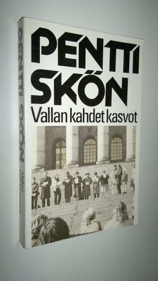 Pentti Skön : Vallan kahdet kasvot (signeerattu)