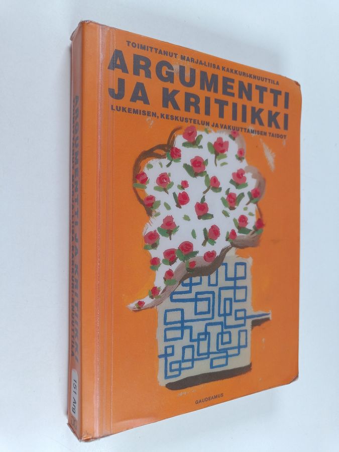 Argumentti ja kritiikki : lukemisen, keskustelun ja vakuuttamisen taidot