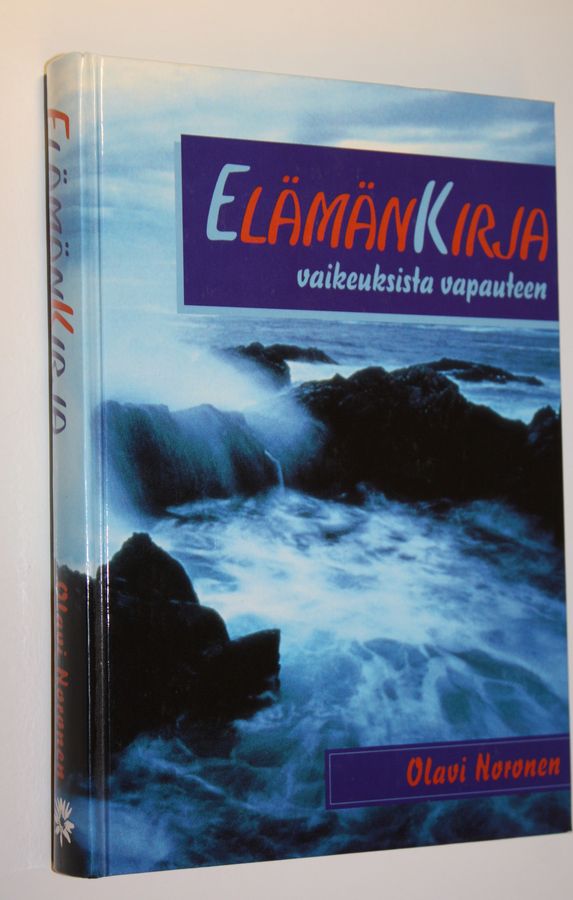 Olavi Noronen : Elämänkirja : vaikeuksista vapauteen
