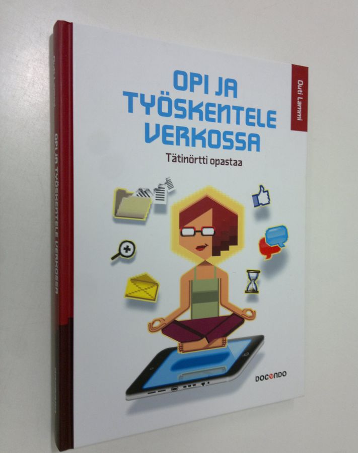 Outi Lammi : Opi ja työskentele verkossa : tätinörtti opastaa