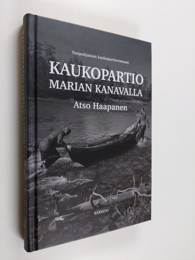 Atso Haapanen : Kaukopartio Marian kanavalla : Tosipohjainen kaukopartioromaani
