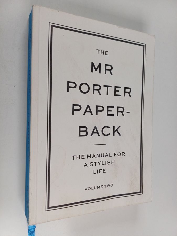 The Mr Porter Paperback - The Manual For A Stylish Life Volume Two