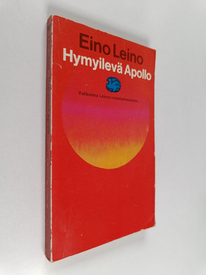 Eino Leino : Hymyilevä Apollo : valikoima Leinon runotuotannosta