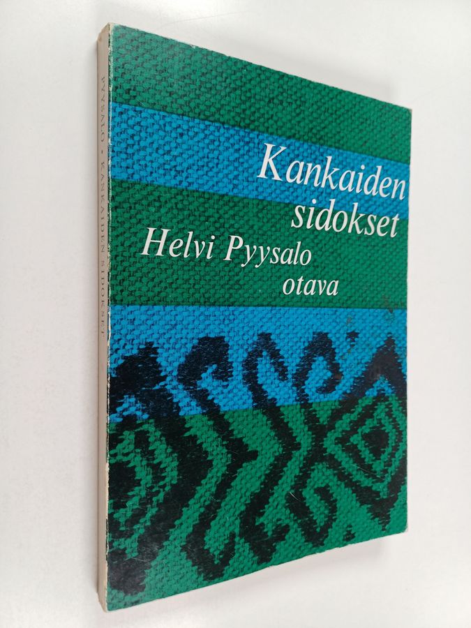 Helvi Pyysalo : Kankaiden sidokset
