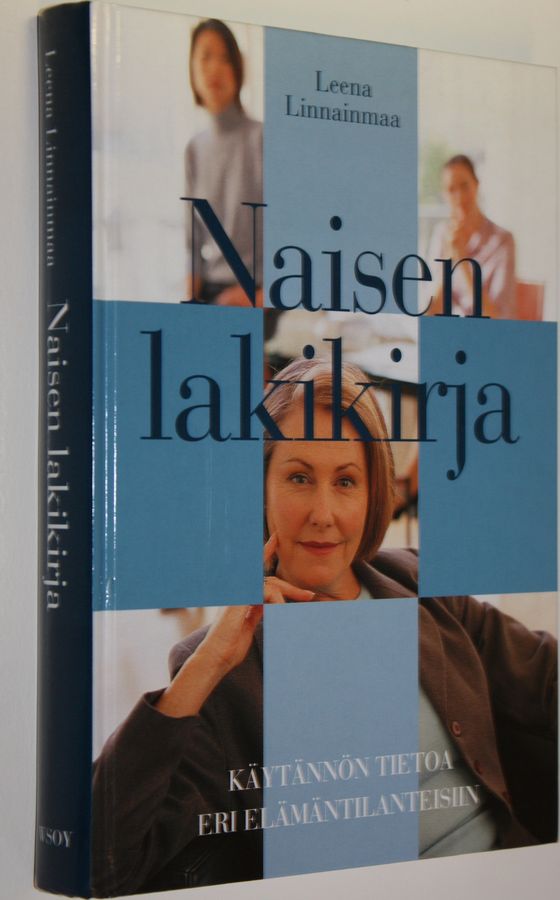 Leena Linnainmaa : Naisen lakikirja : käytännön tietoa eri elämäntilanteisiin