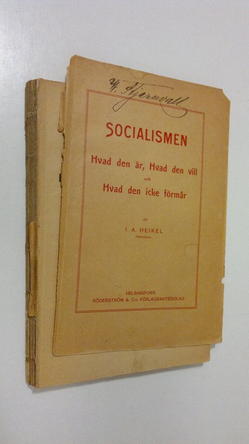 Ivar A. Heikel : Socialismen : hvad den är, hvad den vill och hvad den icke förmår