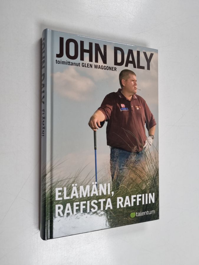 John Daly : Elämäni, raffista raffiin