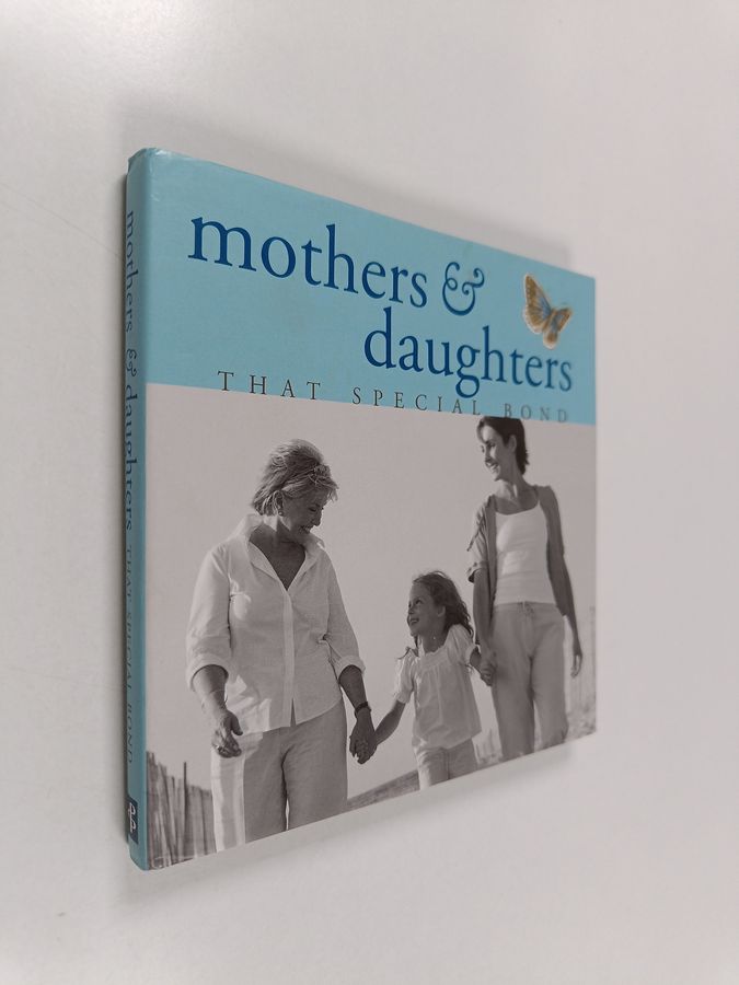 Mothers and Daughters - That Special Bond