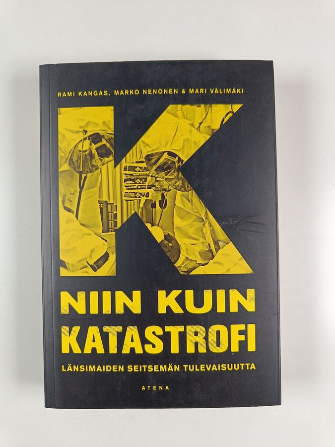 Rami Kangas : K niin kuin katastrofi länsimaiden seitsemän tulevaisuutta