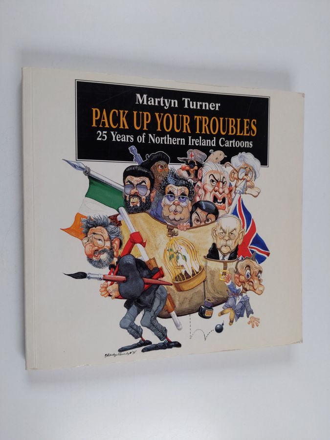 Pack Up Your Troubles - 25 Years of Northern Ireland Cartoons