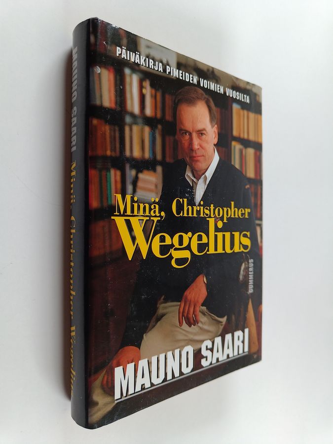 Mauno Saari : Minä, Christopher Wegelius : Päiväkirja pimeiden voimien vuosilta