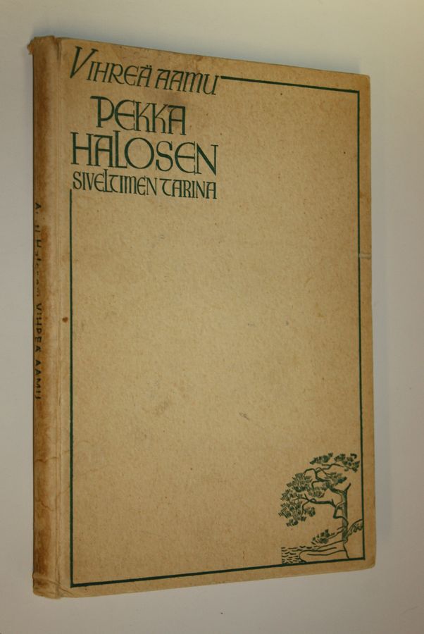 Antti Halonen : Vihreä aamu : Pekka Halosen siveltimen tarina