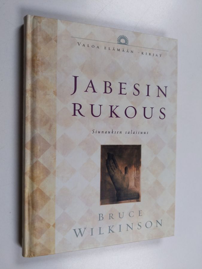 Bruce H. Wilkinson : Jabesin rukous : siunauksen salaisuus