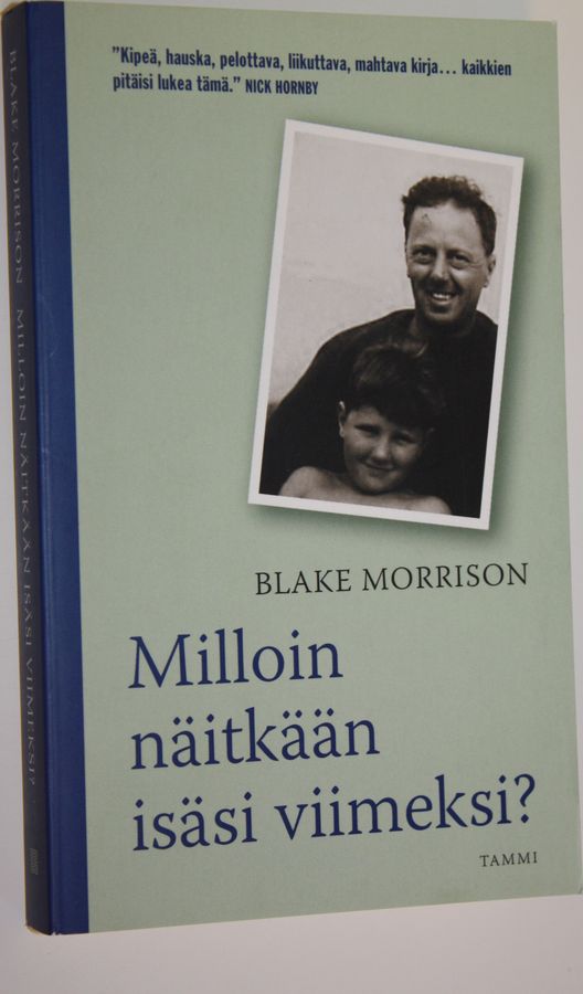 Blake Morrison : Milloin näitkään isäsi viimeksi