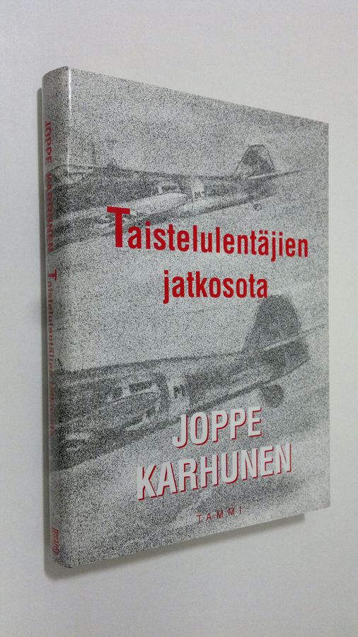 Joppe Karhunen : Taistelulentäjien jatkosota