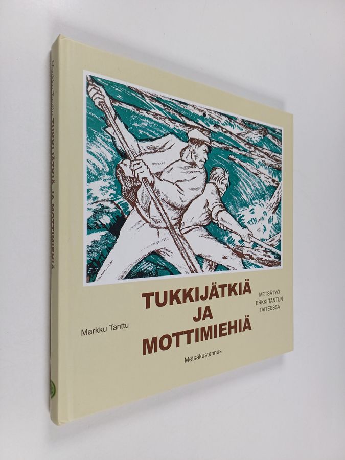 Tukkijätkiä ja mottimiehiä
