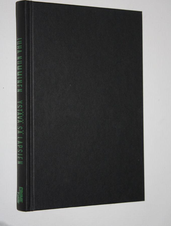 Juha Numminen : Ystävä sä lapsien : rikosromaani