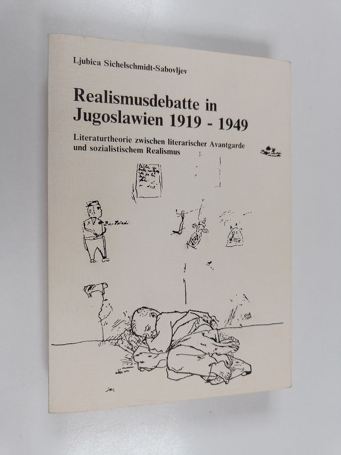 Realismusdebatte in Jugoslawien 1919-1949 - Literaturtheorie zwischen literarischer Avantgarde und ...