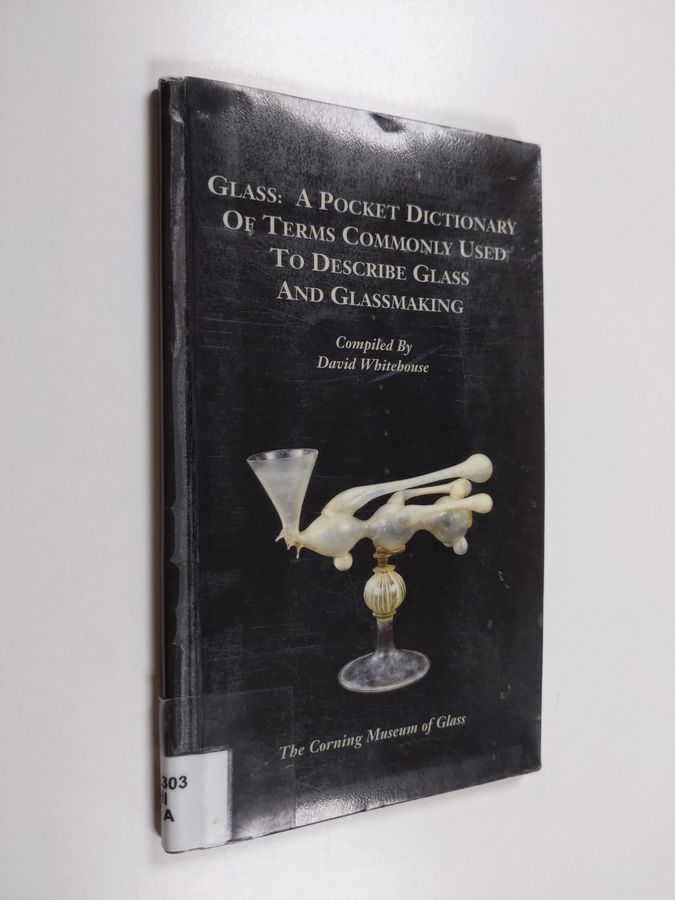 a pocket dictionary of terms commonly used to describe glass and glassmaking