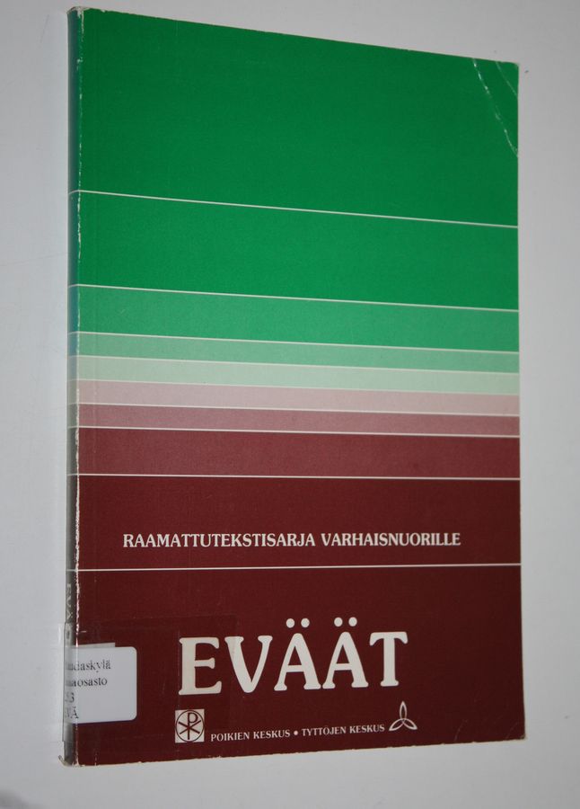 Pirjo-Liisa ym. (toim.) Penttinen : Eväät : raamattutekstisarja varhaisnuorille