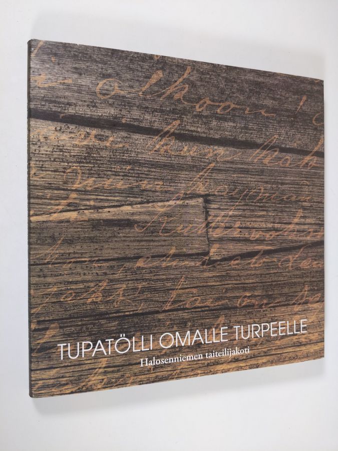 "Tupatölli omalle turpeelle"