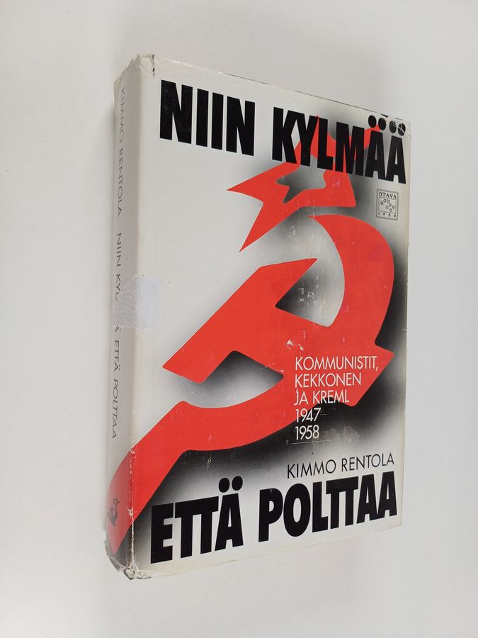 Kimmo Rentola : Niin kylmää että polttaa : kommunistit, Kekkonen ja Kreml 1947-1958