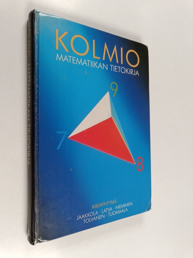 Olli Latva & Heikki Nieminen ym. : Kolmio : matematiikan tietokirja