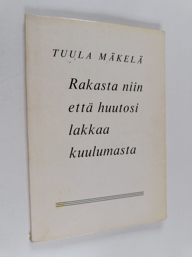 Rakasta niin että huutosi lakkaa kuulumasta