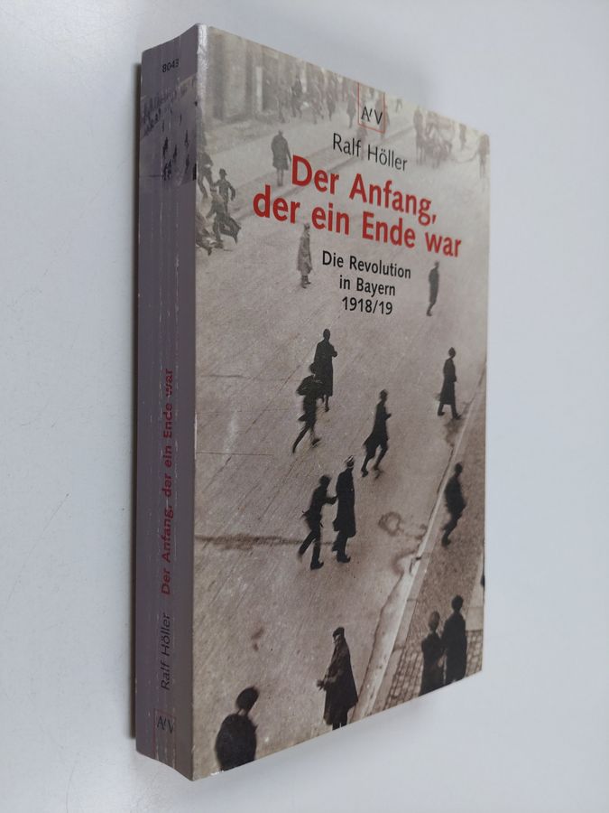 Der Anfang, der ein Ende war - die Revolution in Bayern 1918/19