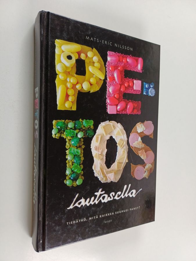 Mats-Eric Nilsson : Petos lautasella : tiedätkö, mitä kaikkea suuhusi panet