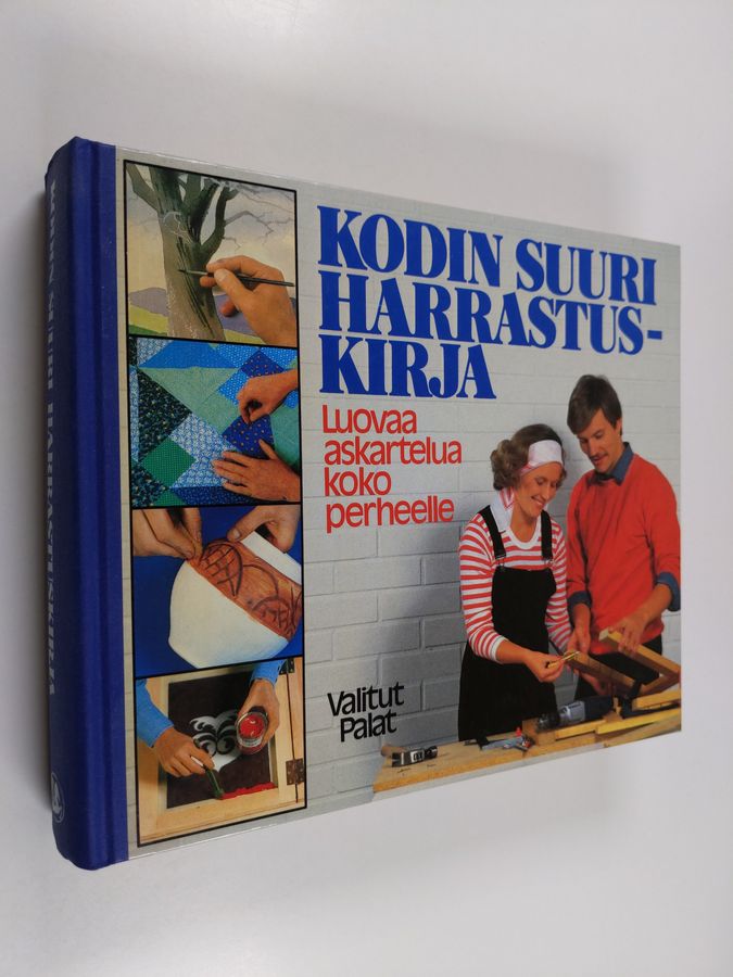 Kodin suuri harrastuskirja : luovaa askartelua koko perheelle