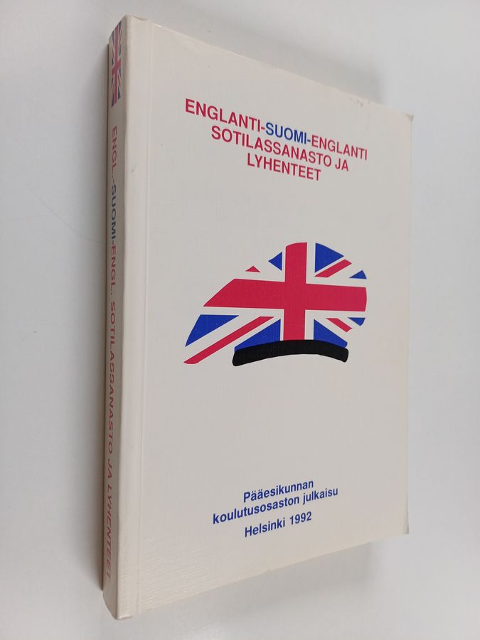 Englanti-suomi-englanti sotilassanasto ja lyhenteet = English-Finnish-English military vocabulary and abbreviations