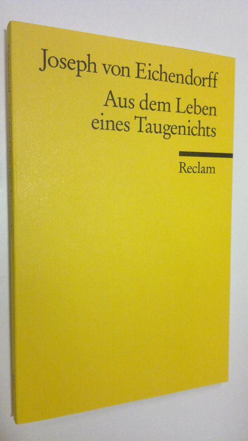 Joseph von Eichendorff : Aus dem Leben eines Taugenichts : Novelle
