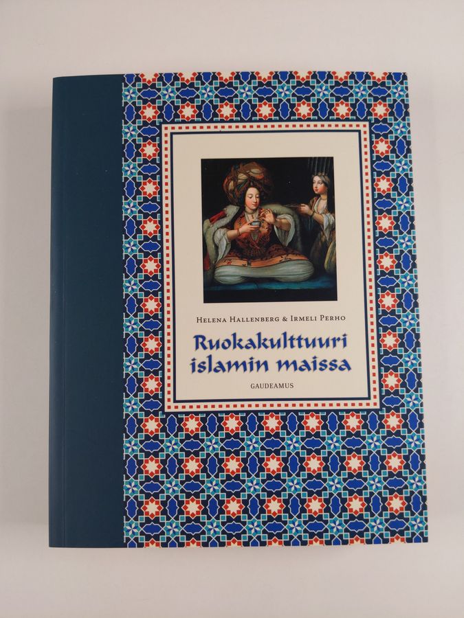 Helena Hallenberg : Ruokakulttuuri islamin maissa