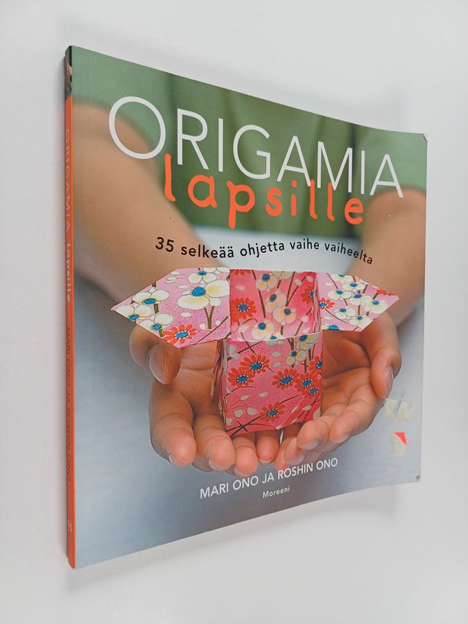 Mari Ono : Origamia lapsille : 35 selkeää ohjetta vaihe vaiheelta