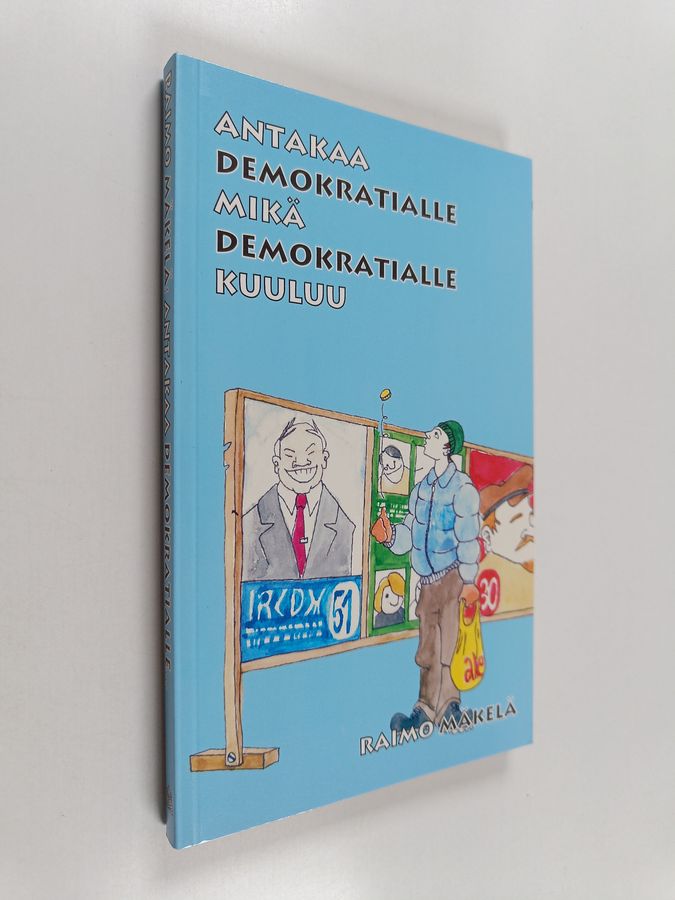 Antakaa demokratialle mikä demokratialle kuuluu