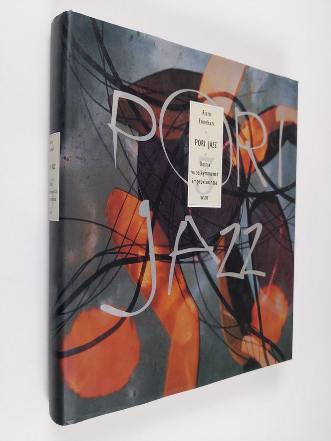 Risto Ennekari : Pori Jazz : kolme vuosikymmentä improvisointia