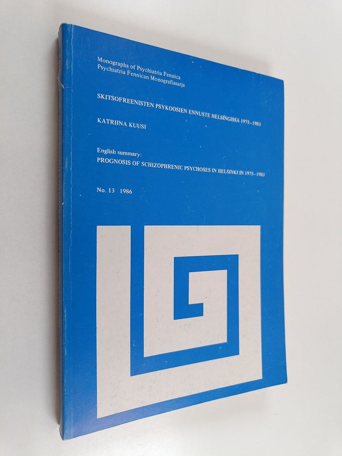 Skitsofreenisten psykoosien ennuste Helsingissä 1975-1983 =