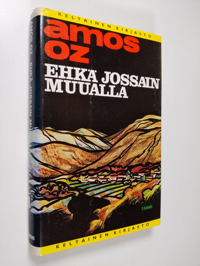 Amos Oz : Ehkä jossain muualla