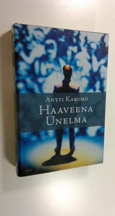 Antti Karumo : Haaveena unelma