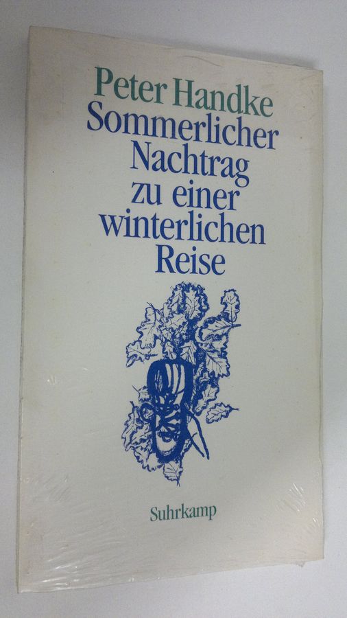 Peter Handke : Sommerlicher Nachtrag zu einer winterlichen Reise