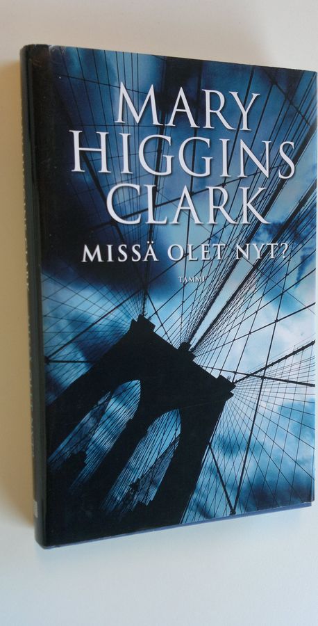 Mary Higgins Clark : Missä olet nyt