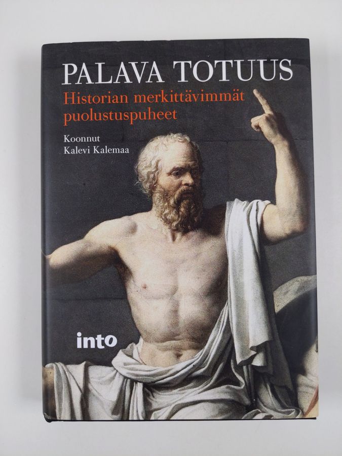 Palava totuus : historian merkittävimmät puolustuspuheet