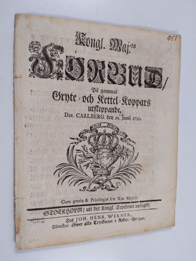 Kongl. Maj:ts nådige Förbud, På gammal Gryte- och Kettel-Koppars utskeppande. Dat. Carlberg den 25. Junii 1720