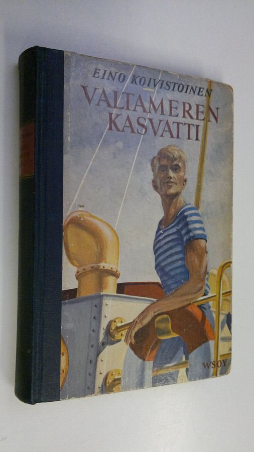 Eino Koivistoinen : Valtameren kasvatti : kirja merenkyntäjästä