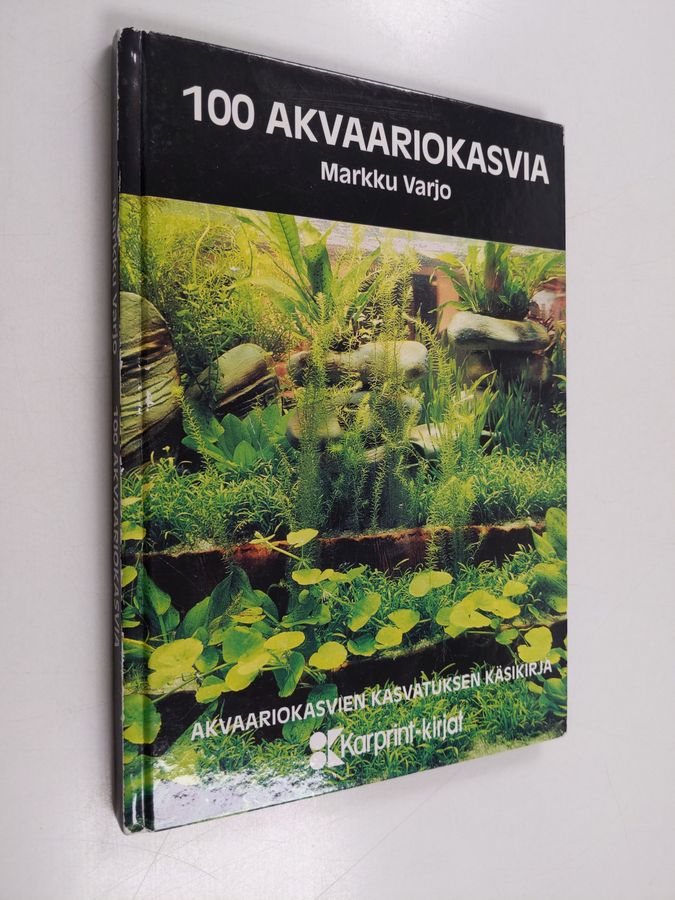 Markku Varjo : 100 akvaariokasvia