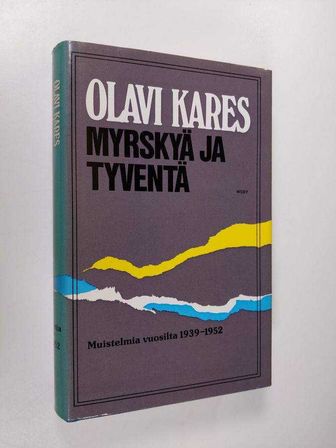 Olavi Kares : Myrskyä ja tyventä : muistelmia vuosilta 1939-1952